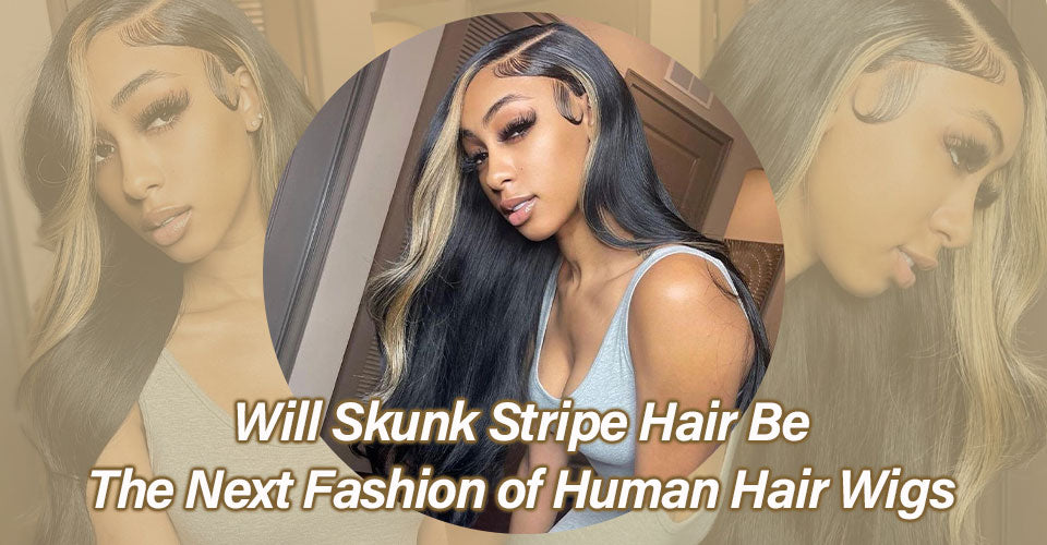 Will Skunk Stripe Hair Be The Next Fashion Human Hair Wigs