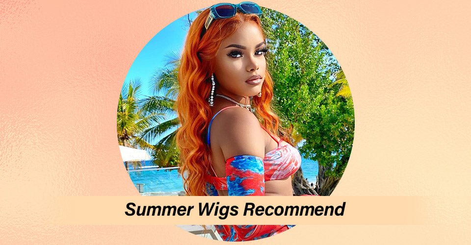 Summer Wigs Recommend