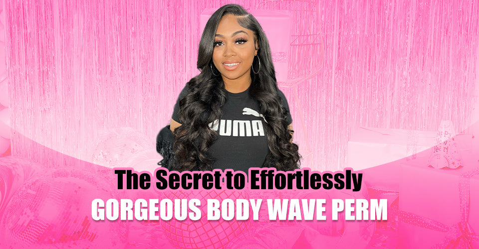 The Secret to Effortlessly Gorgeous Body Wave Perm