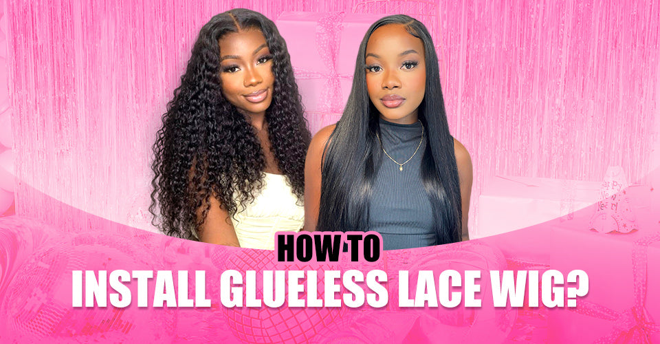 How to Install Glueless Lace Wig?