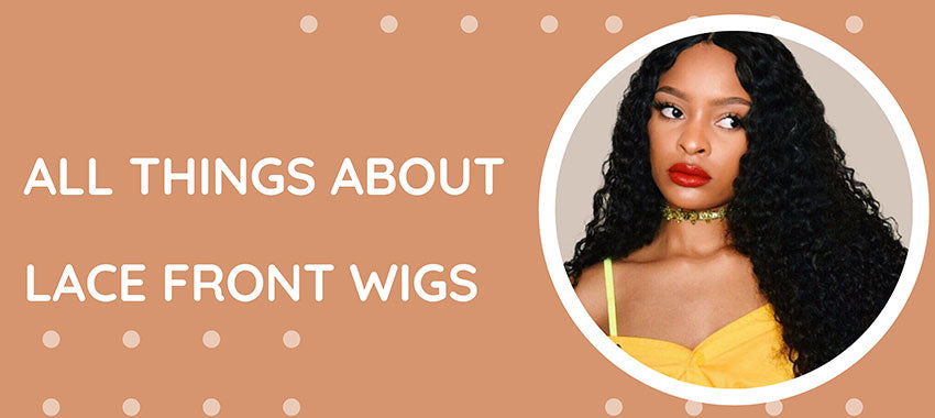 All Things About Lace Front Wigs